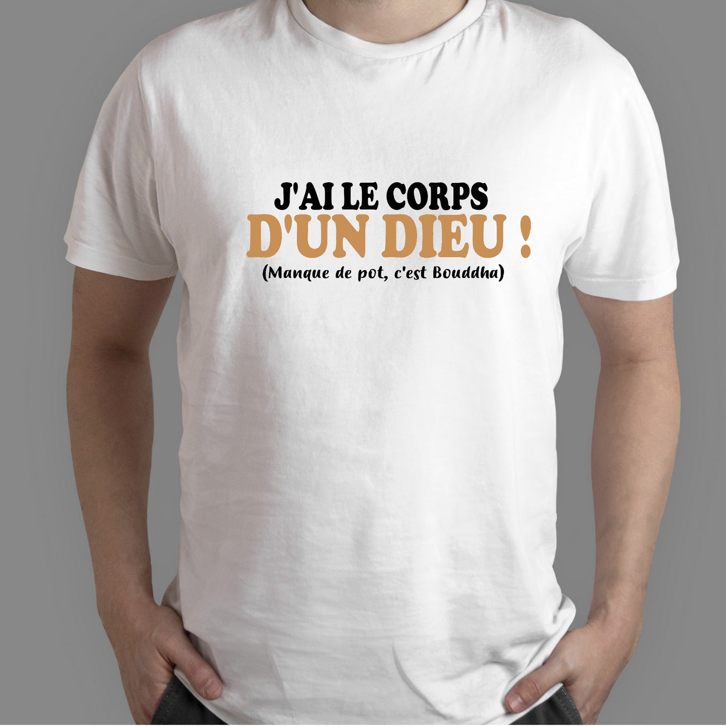 T-shirt humour homme "J'ai le corps d'un Dieu..."