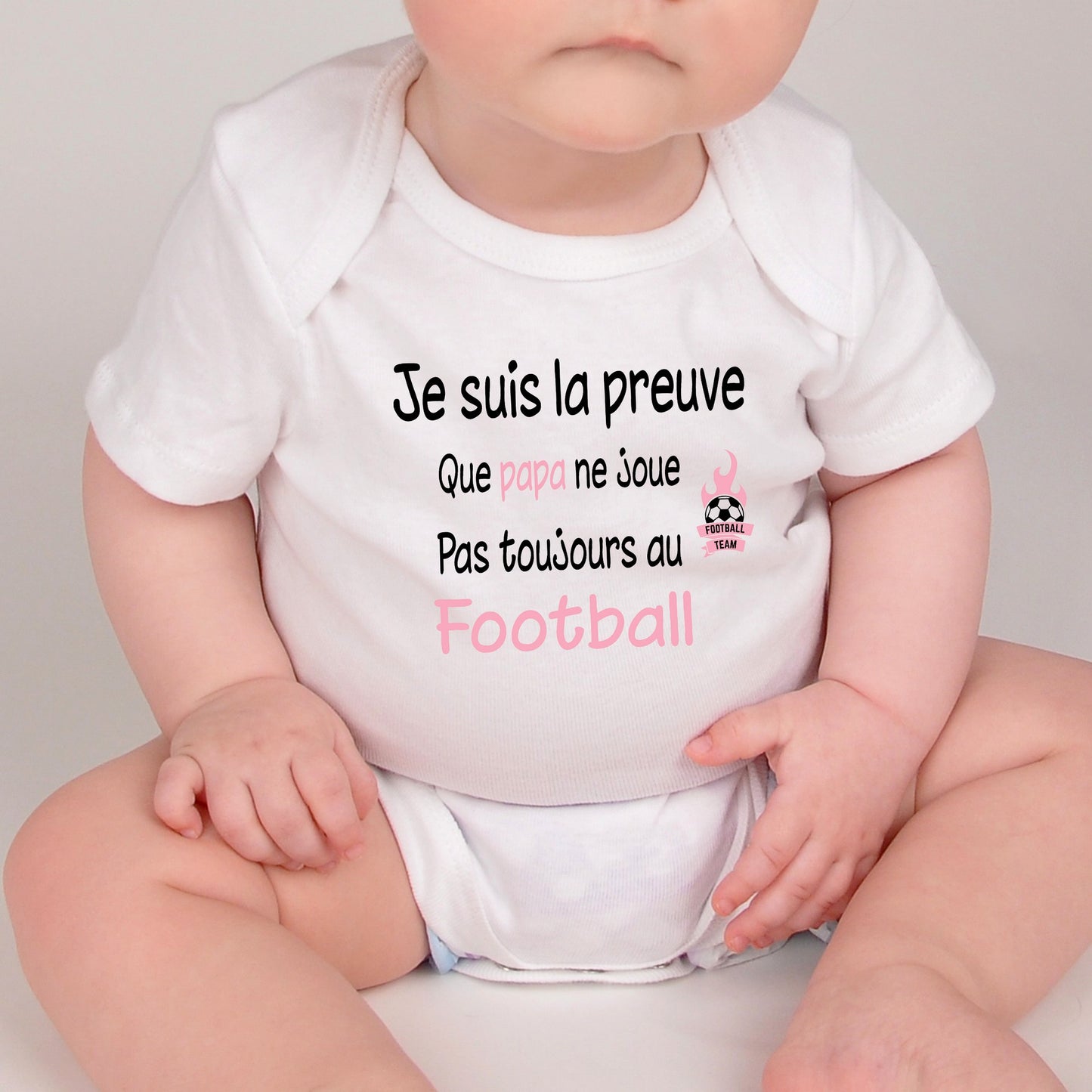 Body bébé personnalisé preuve que papa ne joue pas toujours au foot