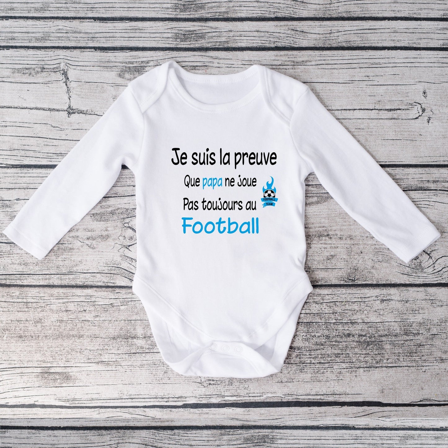 Body bébé personnalisé preuve que papa ne joue pas toujours au foot