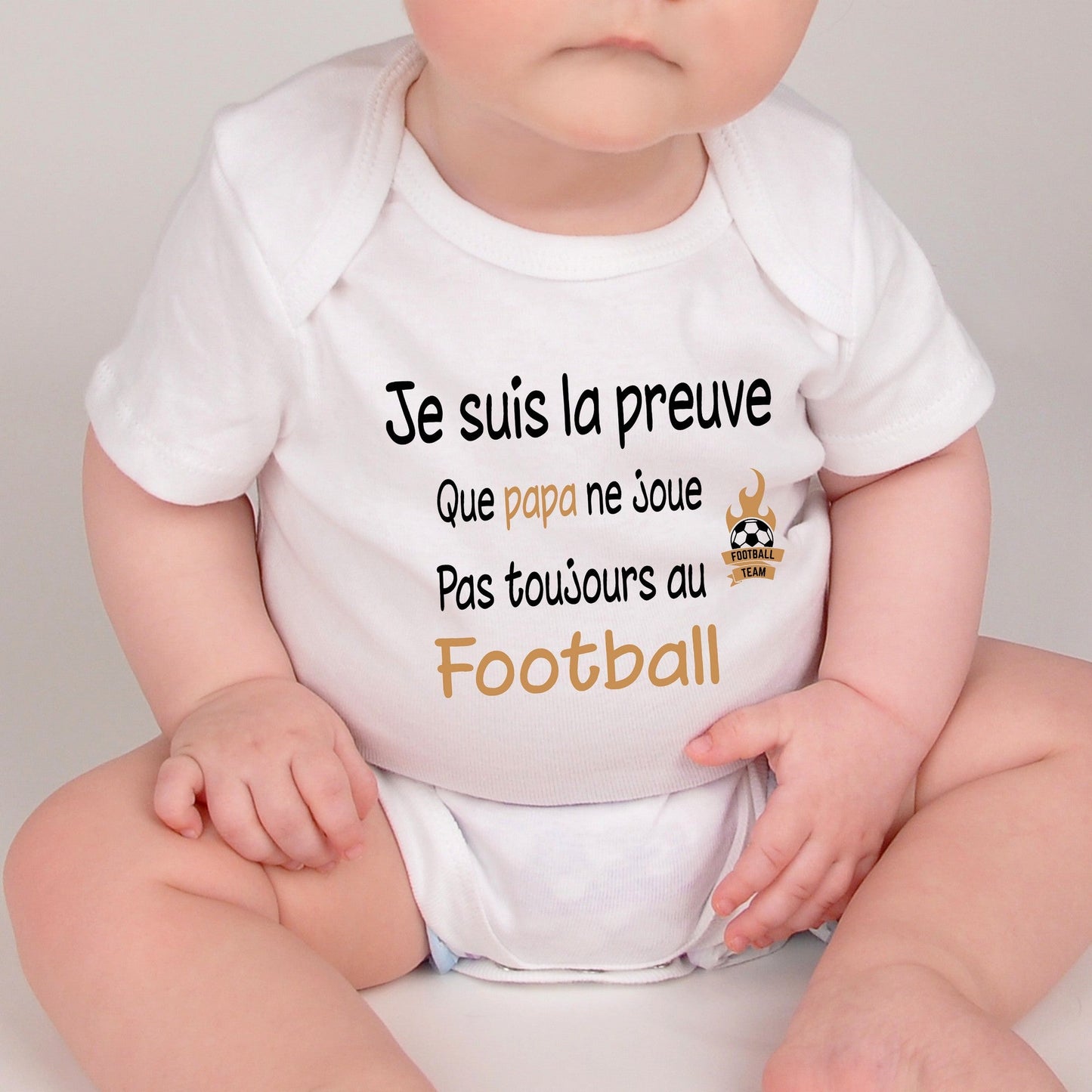 Body bébé personnalisé preuve que papa ne joue pas toujours au foot