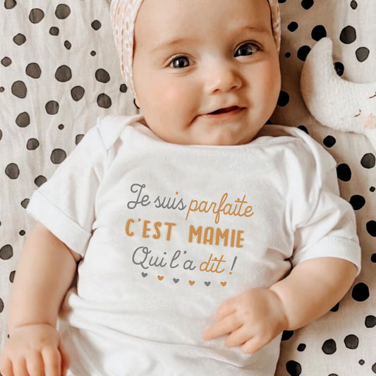 Body bébé , je suis parfaite c'est mamie qui l'a dit